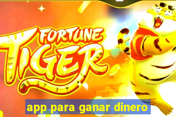 app para ganar dinero